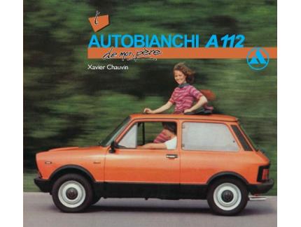 L'AUTOBIANCHI A112 DE MON PERE