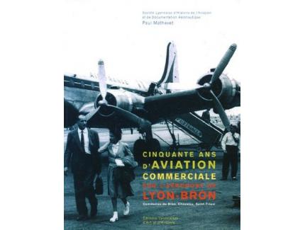 Cinquante ans d'aviation commerciale  Lyon Bron