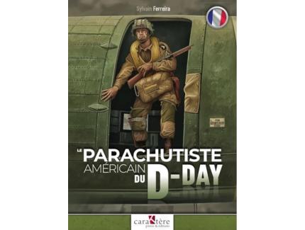 LE PARACHUTISTE AMÉRICAIN DU D-DAY SYLVAIN FERREIRA