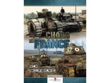 CHARS EN FRANCE 1940 L’ORAGE D’ACIER CAMILLE VARGAS