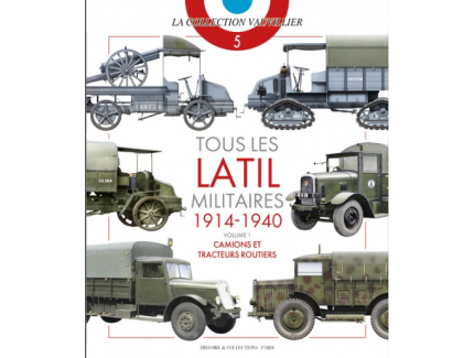 Tous les latil militaires (194-1940) VOL.1 Collection Vauvillier