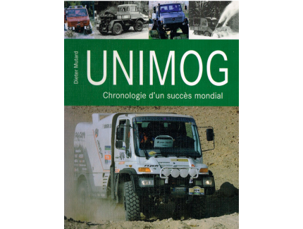 UNIMOG CHRONOLOGIE D'UN SUCCES MONDIAL DIETER MUTARD