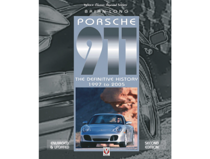 PORSCHE THE DEFINITIVE HISTORY 1997 TO 2005