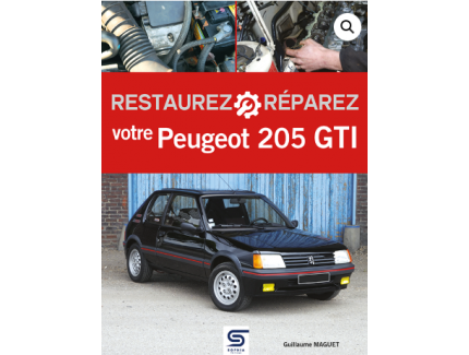 RESTAUREZ, REPAREZ VOTRE PEUGEOT 205 GTI