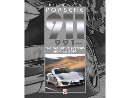 PORSCHE 911 THE DÉFINITIVE HISTORY 2011 TO 2019