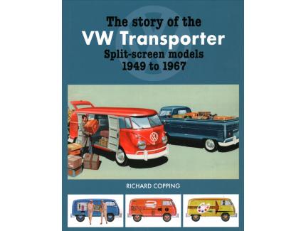 THE STORY OF THE VW TRANSPORTER SPLIT-SCREEN MODELS 1949 TO 1967