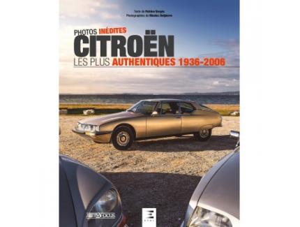 PHOTOS INEDITES CITROEN, LES PLUS AUTHENTIQUES 1936-2006