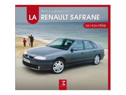 LA RENAULT SAFRANE DE MON PERE