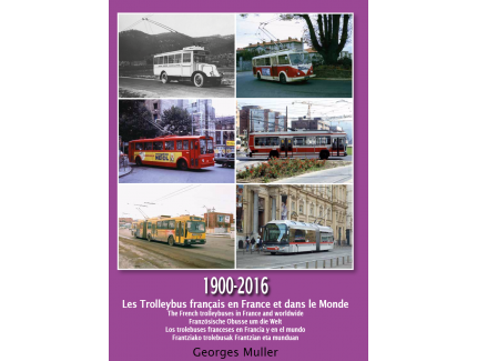 Les Trolleybus Francais en France et dans le monde 1900-2016