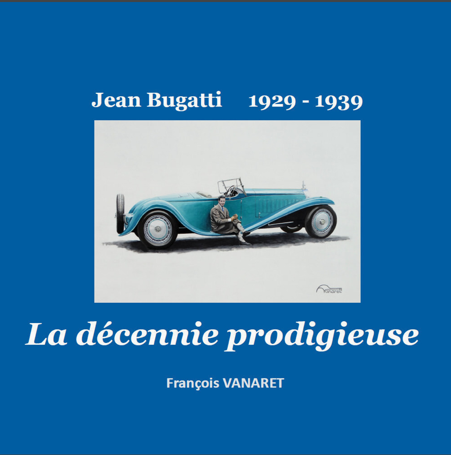 THE PRODIGIOUS DECADE JEAN BUGATTI