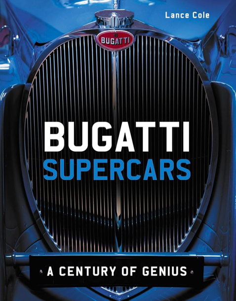 BUGATTI SUPERCARS A CENTURY OF GENIUS LANCE COLE