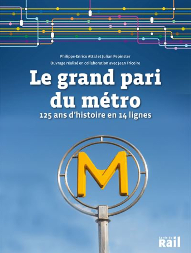 LE GRAND PARI DU MÉTRO 125 ANS D’HISTOIRE EN 14 LIGNES