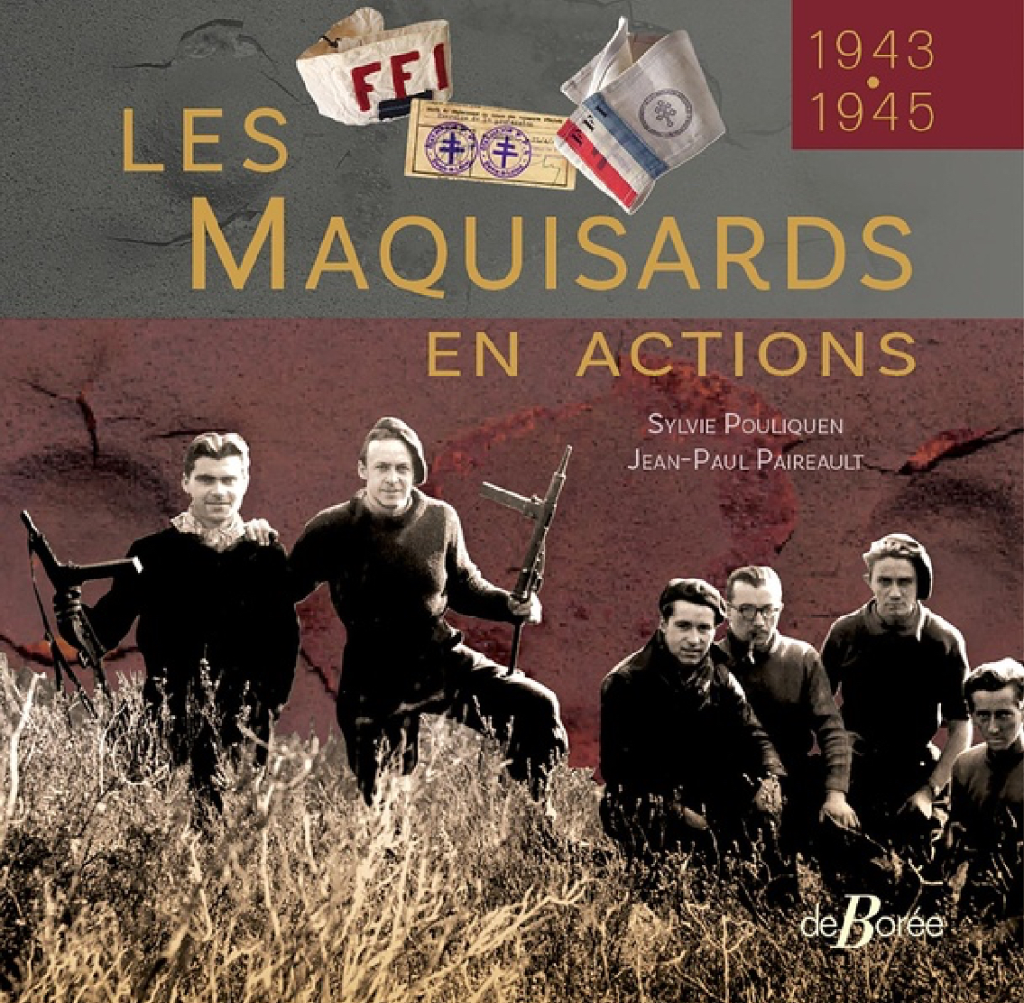 LES MAQUISARDS EN ACTIONS 1943/1945