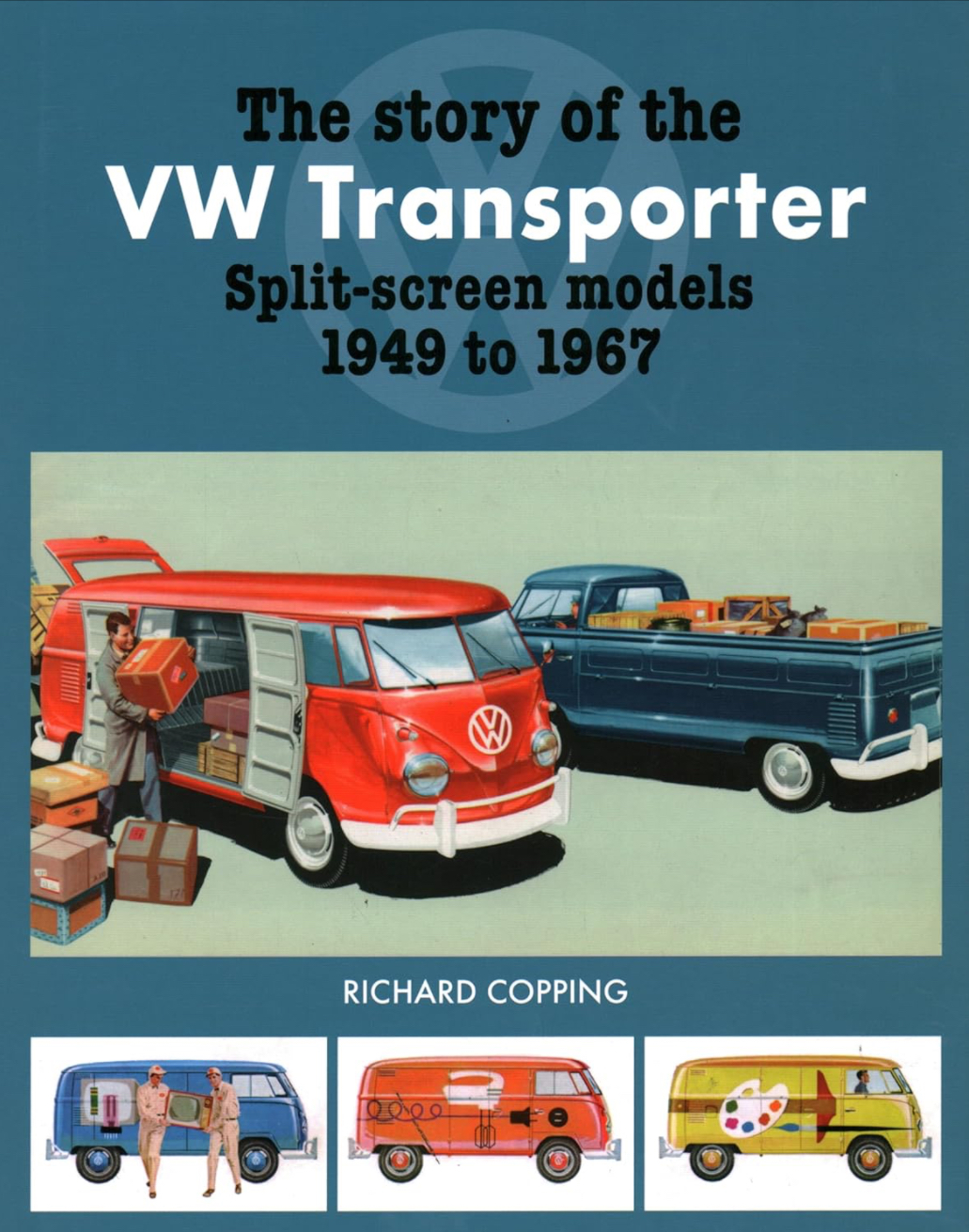 THE STORY OF THE VW TRANSPORTER SPLIT-SCREEN MODELS 1949 TO 1967