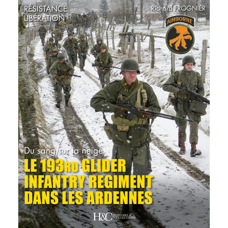 Le 193rd Glider Infantry Regiment dans les Ardennes. Collection Résistance Libération, Richard Frognier.